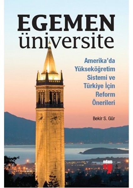 Egemen Üniversite Amerika’da Yükseköğretim Sistemi ve Türkiye Için Reform Önerileri