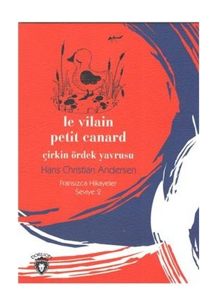 Çirkin Ördek Yavrusu - Fransızca Hikayeler Seviye 2