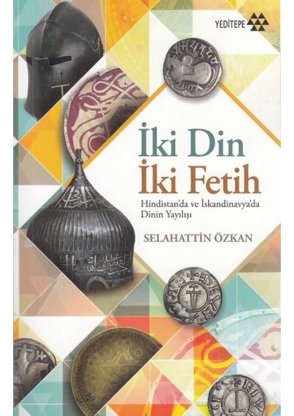 Iki Din Iki Fetih - Hindistan'da ve Iskandinavya'da Dinin Yayılışı