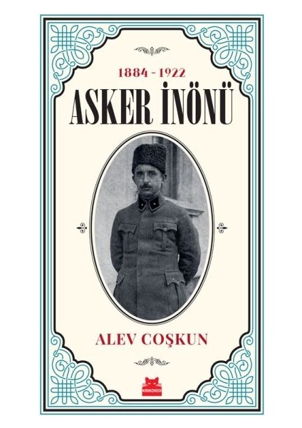 1884 -1922 Asker Inönü