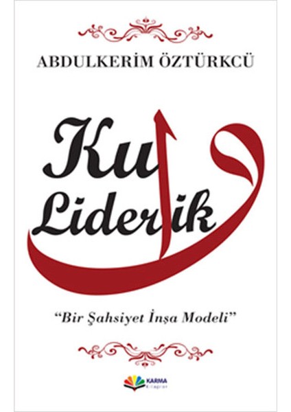 Kul Liderlik Bir Şahsiyet Inşa Modeli