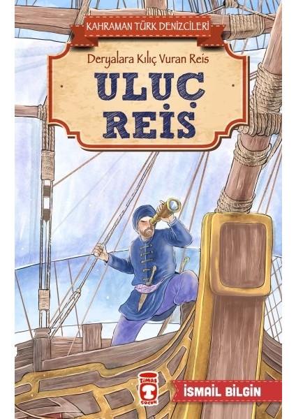 Uluç Reis - Kahraman Türk Denizcileri