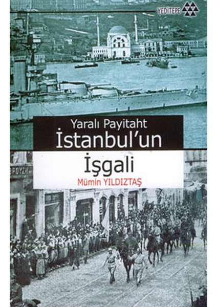 Yaralı Payitaht Istanbul’un Işgali