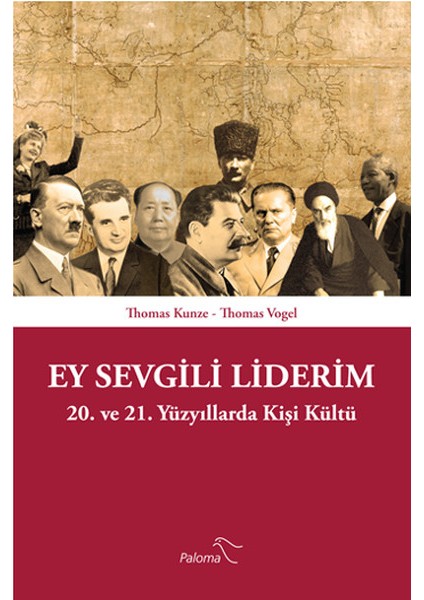 Ey Sevgili Liderim 20. ve 21. Yüzyıllarda Kişi Kültü