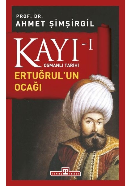 Osmanlı Tarihi Kayı 1 - Ertuğrulun Ocağı