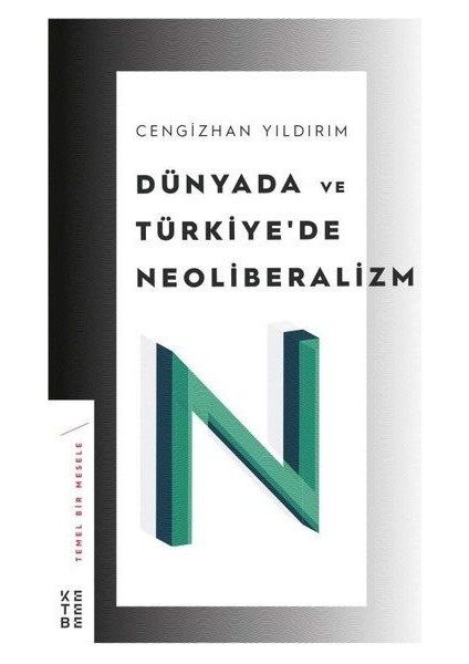 Dünyada ve Türkiye’de Neoliberalizm