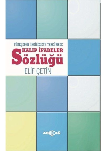 Türkçeden Ingilizceye Tercümede Kalıp Ifadeler Sözlüğü