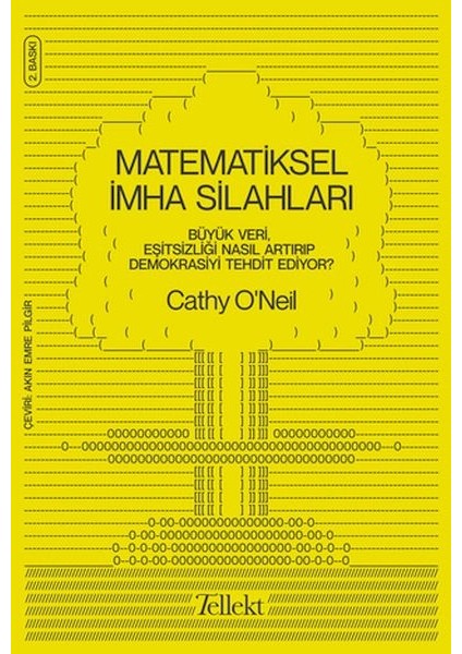 Matematiksel Imha Silahları - Büyük Veri, Eşitsizliği Nasıl Artırıp Demokrasiyi Tehdit Ediyor?