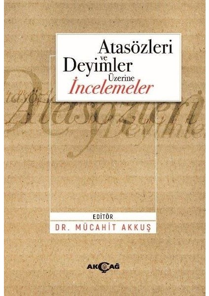 Atasözleri ve Deyimler Üzerine Incelemeler