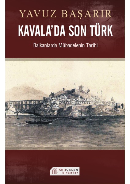 Kavala'da Son Türk Balkanlarda Mübadelenin Tarihi