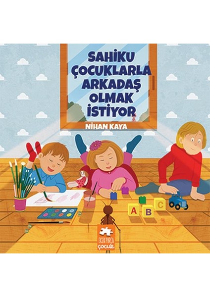 Sahiku Çocuklarla Arkadaş Olmak Istiyor