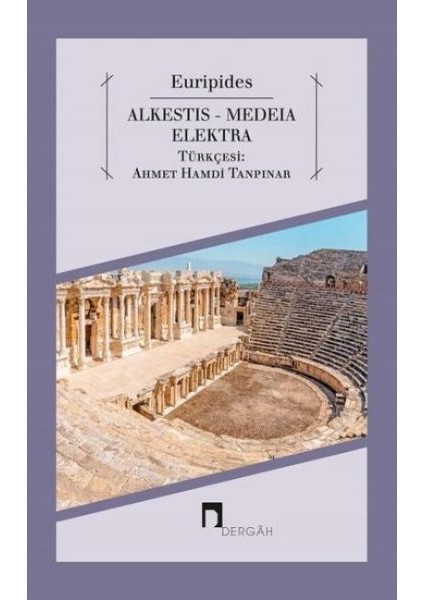 Alkestis - Medeia - Elektra