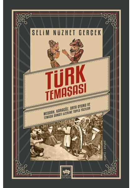 Türk Temaşası - Meddah, Karagöz, Orta Oyunu ve Temaşa Sanatı Üzerine Toplu Yazılar