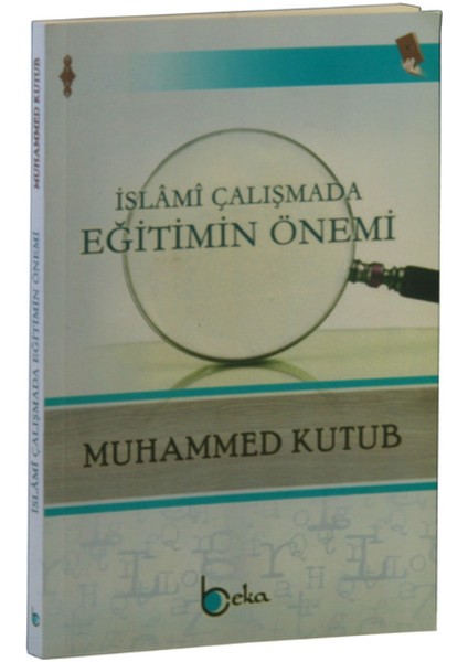 Islami Çalışmada Eğitimin Önemi