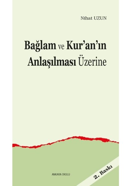 Bağlam ve Kur’an’ın Anlaşılması Üzerine