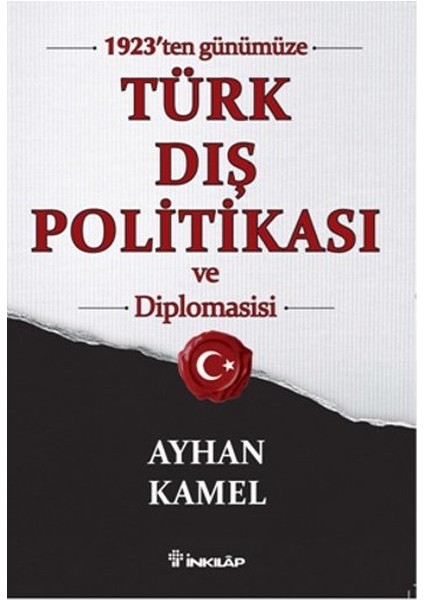 1923’TEN Günümüze Türk Dış Politikası ve Diplomasisi
