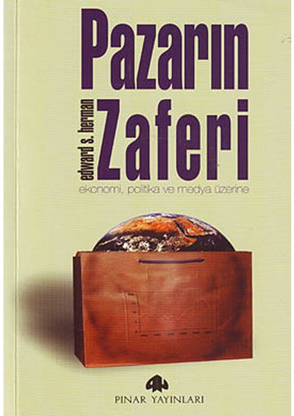Pazarın Zaferi Ekonomi, Politika ve Medya Üzerine