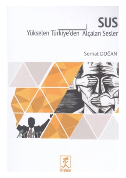 Sus - Yükselen Türkiyede Alçalan Sesler