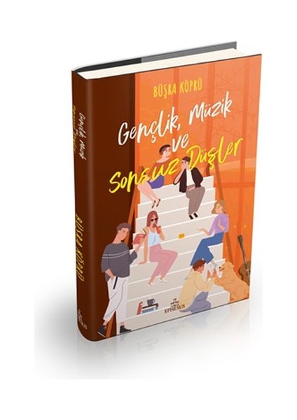 Gençlik, Müzik ve Sonsuz Düşler (Ciltli)