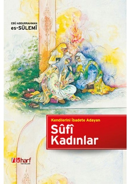 Kendilerini Ibadete Adayan Sufi Kadınlar
