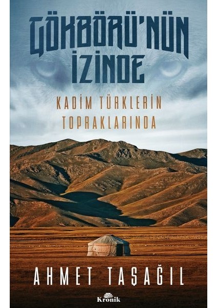 Gökbörü'nün Izinde Kadim Türklerin Topraklarında