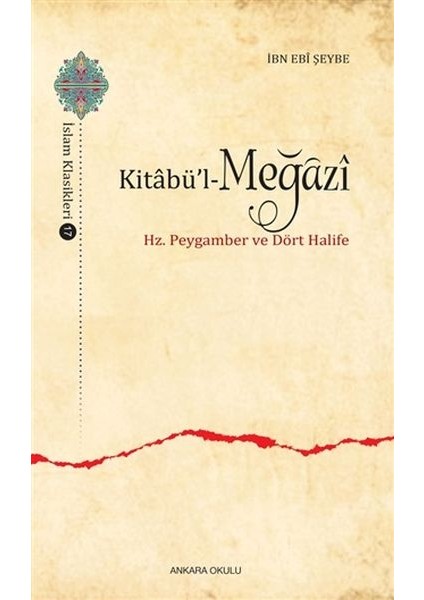 Kitabül-Meğazi - Hz. Peygamber ve Dört Halife
