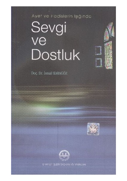 Ayet ve Hadislerin Işığında Sevgi ve Dostluk