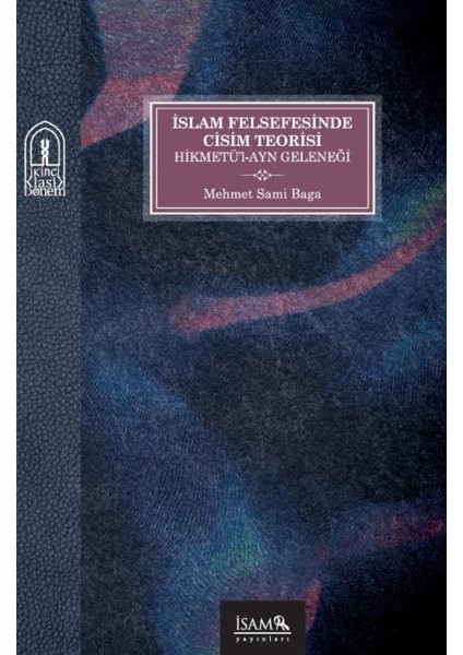 Islam Felsefesinde Cisim Teorisi Hikmetül-Ayn Geleneği
