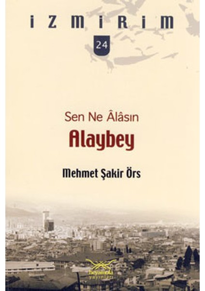 Sen Ne Alasın Alaybey / Izmirim - 24