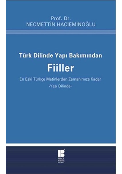 Türk Dilinde Yapı Bakımından Fiiller (En Eski Türkçe Metinlerden Zamanımıza Kadar)