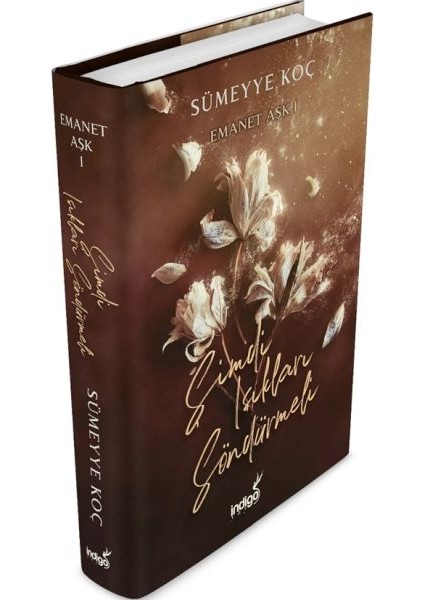 Emanet Aşk – Şimdi Işıkları Söndürmeli (Ciltli)