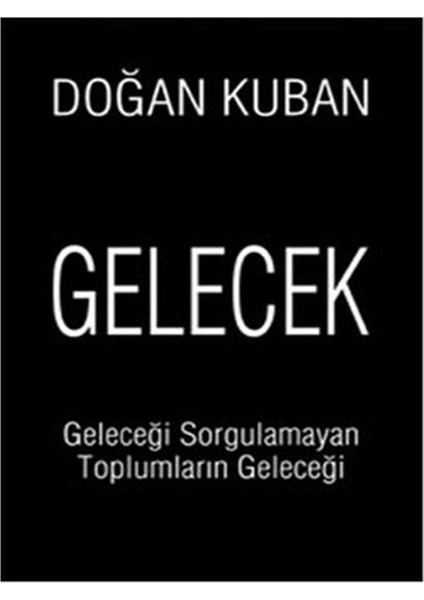 Gelecek Geleceği Sorgulamayan Toplumların Geleceği