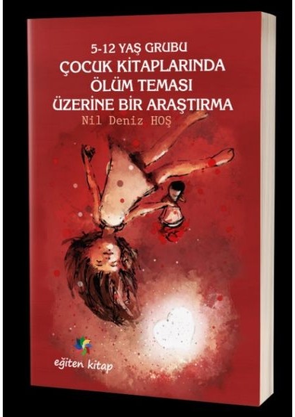 5-12 Yaş Grubu Çocuk Kitaplarında Ölüm Teması Üzerine Bir Araştırma