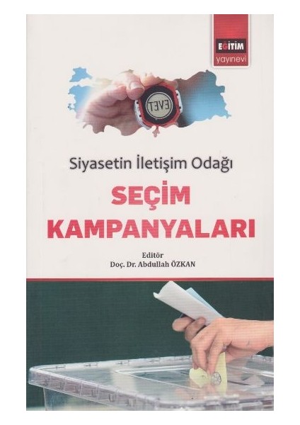 Siyasetin Iletişim Odağı Seçim Kampanyaları