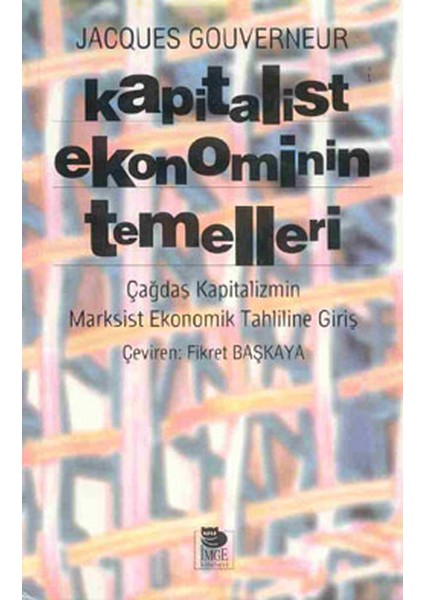 Kapitalist Ekonominin Temelleri Çağdaş Kapitalizmin Marksist Ekonomik Tahliline Giriş