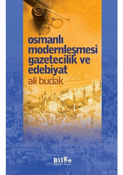 Osmanlı Modernleşmesi Gazetecilik ve Edebiyat