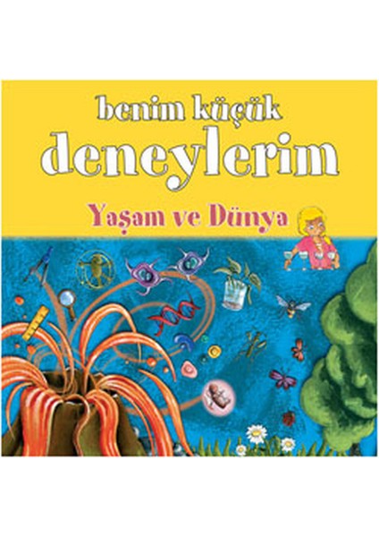 Benim Küçük Deneylerim - Yaşam ve Dünya