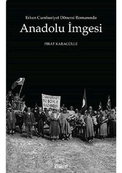 Erken Cumhuriyet Dönemi Romanında Anadolu Imgesi