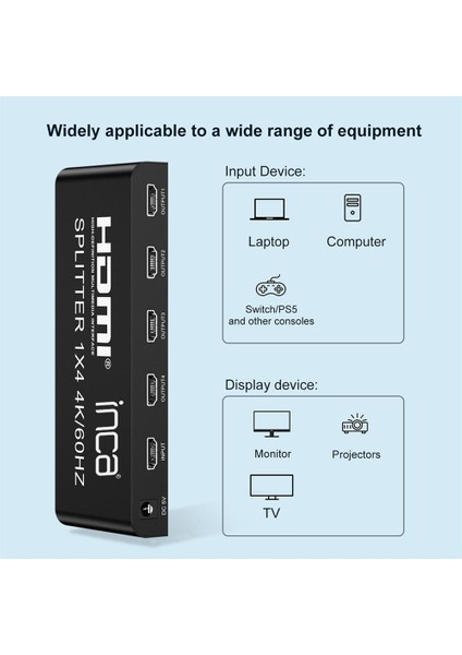 Inca IHSK-460 Hdmı Splitter 1 In 4out 4K@60Hz Switch