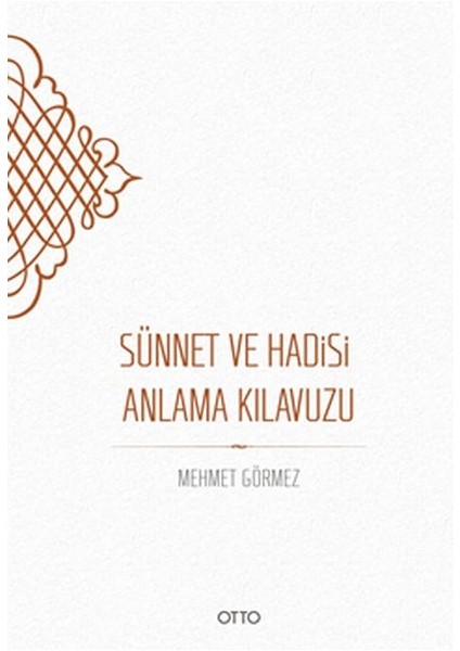 Sünnet ve Hadisi Anlama Kılavuzu - Ciltsiz