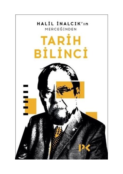 Halil Inalcık'ın Merceğinden Tarih Bilinci