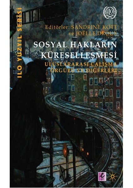 Sosyal Hakların Küreselleşmesi Uluslararası Çalışma Örgütü ve Diğerleri