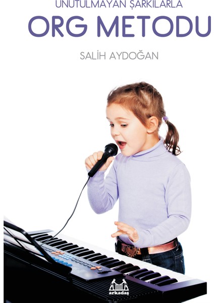 Org Metodu : Unutulmayan Şarkılarla