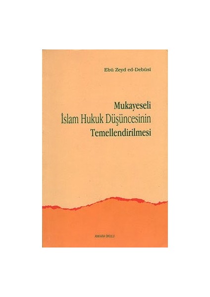 Mukayeseli Islam Hukuk Düşüncesinin Temellendirilmesi
