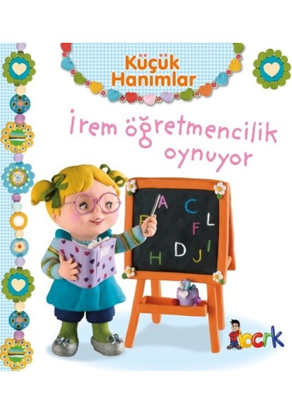 Irem Öğretmencilik Oynuyor - Küçük Hanımlar