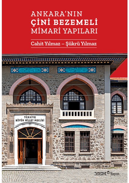 Ankara'nın Çini Bezemeli Mimari Yapıları