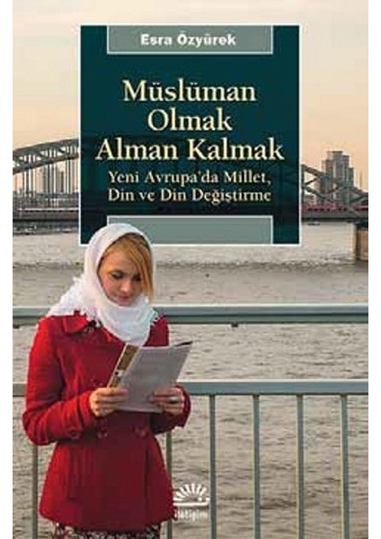 Müslüman Olmak Alman Kalmak Yeni Avrupa’da Millet, Din ve Din Değiştirme