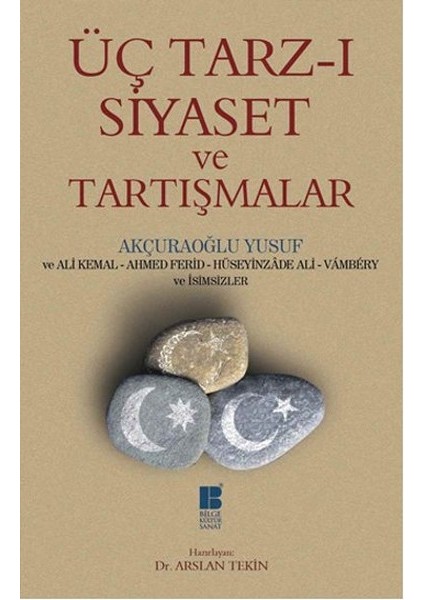 Üç Tarz-I Siyaset ve Tartışmalar