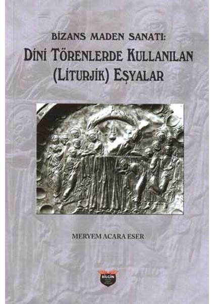 Bizans Maden Sanatı - Dini Törenlerde Kullanılan (Liturjik) Eşyalar