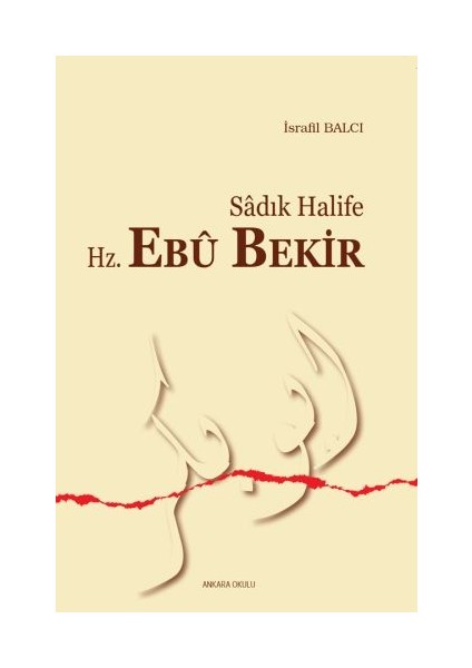Sadık Halife Hz. Ebu Bekir